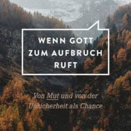 Jele Mailänder: Wenn Gott zum Aufbruch ruft